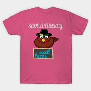 t-shirt Save A Turkey Eat Tacos Mexican Thanksgiving funny T-Shirt